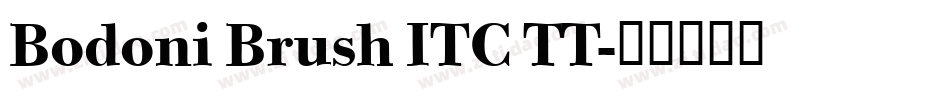 Bodoni Brush ITC TT字体转换